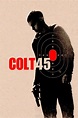 Colt 45 (2014) — The Movie Database (TMDB)