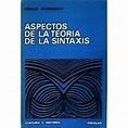Aspectos de la teoría de la sintaxis. Introducción, notas y apéndice de ...