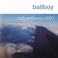 club anthems 2001 - anniversary edition | ballboy | Lost Map Records
