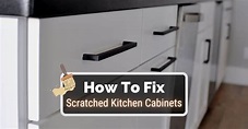 How To Fix Scratched Kitchen Cabinets - Kitchen Infinity
