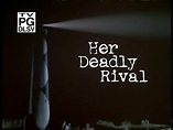 Her Deadly Rival | Filmpedia, the Films Wiki | Fandom