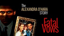 Fatal Vows: The Alexandra O'Hara Story (1994) — The Movie Database (TMDB)