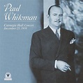 Carnegie Hall Concert, December 25, 1938, Paul Whiteman | CD (album ...