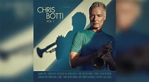 CHRIS BOTTI el trompetista ganador del Grammy anuncia nuevo álbum VOL.1 ...