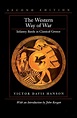 The Western Way of War: Infantry Battle in Classical Greece by Victor ...