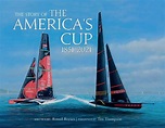 The Story of the America's Cup: 1851-2021 by Ranulf Rayner, Hardcover ...