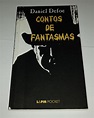 Contos de fantasmas - Daniel Defoe - Seboterapia - Livros