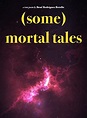 (Some) Mortal Tales - Court Métrage - AlloCiné