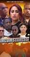 Circumstances 4 (2023) - Full Cast & Crew - IMDb