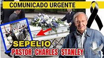EL SEPELIO DEL PASTOR CHARLES STANLEY 👉 LA TRISTE Y DEVASTADORA NOTICIA ...