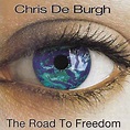 Chris De Burgh - The Road To Freedom | Releases | Discogs