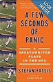 A Few Seconds of Panic: A Sportswriter Plays in the NFL: Stefan Fatsis ...