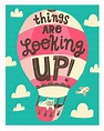 Things Are Looking Up Quotes. QuotesGram