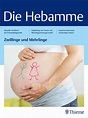 Die Hebamme - Hebammenarbeit - Georg Thieme Verlag