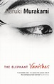 The Elephant Vanishes by Haruki Murakami - Penguin Books Australia