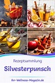 Silvesterpunsch – Rezepte mit und ohne Alkohol