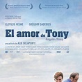El amor de Tony : Fotos y carteles - SensaCine.com