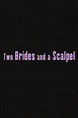 ‎Two Brides and a Scalpel: Diary of a Lesbian Marriage (2000) directed ...