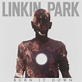Linkin Park presenta su nuevo single «Burn It Down» y anuncia todo ...
