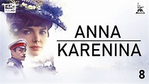 Anna Karenina, Part Eight | ORIGINAL SERIES | by Karen Shakhnazarov ...