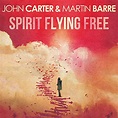 Spirit Flying Free by John Carter & Martin Barre on Amazon Music ...