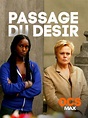 Passage du désir (película 2012) - Tráiler. resumen, reparto y dónde ...