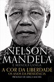 A Cor da Liberdade, Nelson Mandela - Livro - Bertrand