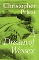 A DREAM OF WESSEX | Christopher Priest | First edition