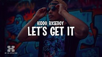 KIDDO x Rxseboy - Let's Get It (Lyrics) - YouTube