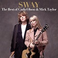 Carla Olson & Mick Taylor, Carla Olson, Mick Taylor - Sway: The Best Of ...
