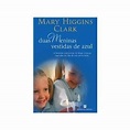 Duas Meninas Vestidas de Azul - Mary Higgins Clark - Compra Livros na ...