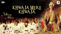 Khwaja Mere Khwaja - Jodhaa Akbar|@A. R. Rahman|Hrithik Roshan ...
