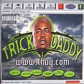 Trick Daddy - www.thug.com | Releases | Discogs