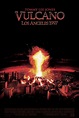 Vulcano - Los Angeles 1997 (1997) — The Movie Database (TMDB)