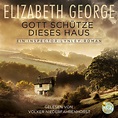 'Gott schütze dieses Haus' von 'Elizabeth George' - Hörbuch-Download
