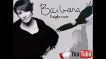 L'aigle Noir - Barbara - YouTube