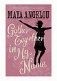 Gather Together In My Name - Maya Angelou - by J8J PDF 63 - Issuu