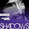 Mark Murphy - Shadows [CD] | eBay
