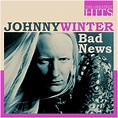 Johnny Winter – The Greatest Hits Johnny Winter Bad News (2022 ...