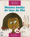mais infância cultural: LIVRO Menina Bonita do Laço de Fita - Ana Maria ...