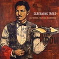 SCREAMING TREES - Last Words: The Final Recordings - Amazon.com Music