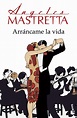ARRANCAME LA VIDA | ANGELES MASTRETTA | Comprar libro 9788432232886