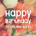 Happy Birthday To Me! | 102 Birthday Wishes for Myself
