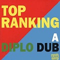 Diplo & Santogold: Top Ranking: A Diplo Dub (Santigold Mix) CD ...