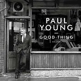 Paul Young: Good Thing (CD) – jpc