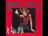 Huey Lewis and the News - If This Is It (1983 LP Version) HQ - YouTube