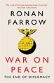 War on Peace: The End of Diplomacy and the Decline of American ...