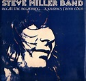 Steve Miller Band – Recall The Beginning...A Journey From Eden (1972 ...