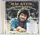A Little More Action Please: The Anthology 1970-1985 by Mac Davis (CD ...