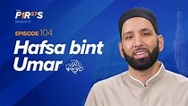 Hafsa bint Umar (ra): Saved by Devotion | The Firsts | Dr. Omar ...